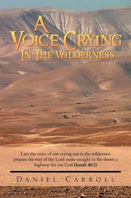Daniel Carroll - Voice Crying In The Wilderness, Häftad. Tillgänglighet: Lägg i varukorg