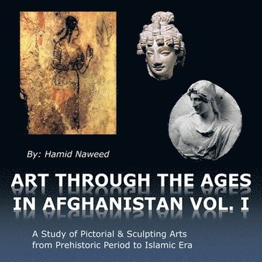 Art Through The Ages in Afghanistan av Hamid Naweed