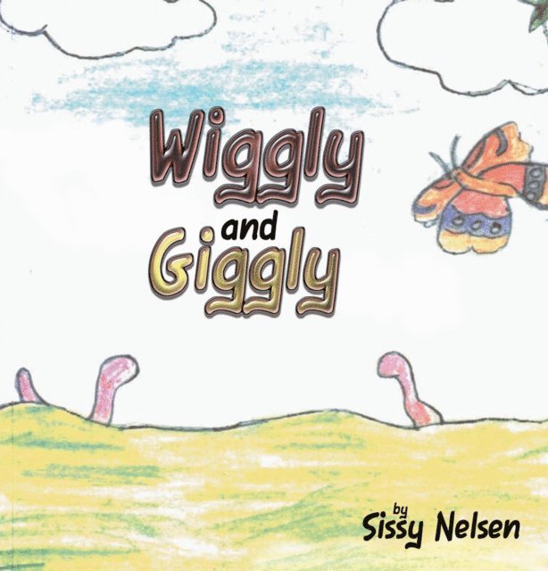 Sissy Nelsen - Wiggly and Giggly, E-bok