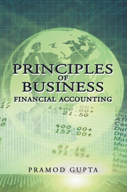 Pramod Gupta - Principles of Business Financial Accounting, E-bok