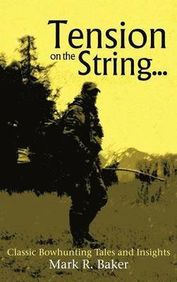 Mark R Baker - Tension on the String..., Inbunden. Tillgänglighet: Lägg i varukorg
