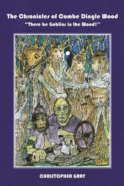 Christopher Gray - &quote;There Be Goblins in the Wood!&quote;, E-bok