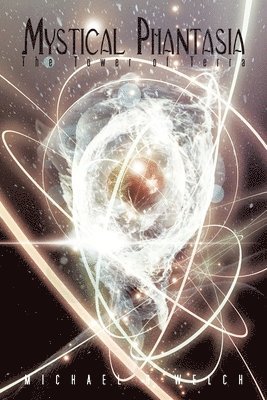 Michael R Welch - Mystical Phantasia, Häftad