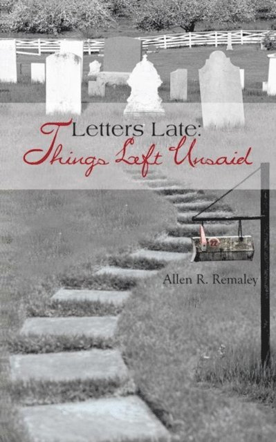 Allen R. Remaley - Letters Late: Things Left Unsaid, E-bok. Tillgänglighet: Lägg i varukorg