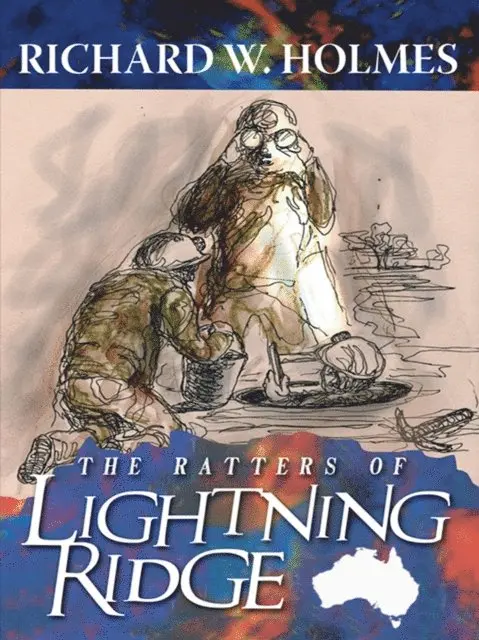 Richard W. Holmes - Ratters of Lightning Ridge, E-bok. Tillgänglighet: Lägg i varukorg