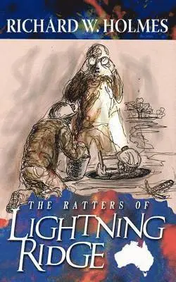 Richard W Holmes - Ratters of Lightning Ridge, Häftad. Tillgänglighet: Lägg i varukorg