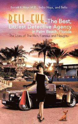 Barrett K Hays - Bell-Eye, the Best, Littlest Detective Agency in Palm Beach, Florida, Häftad. Tillgänglighet: Lägg i varukorg