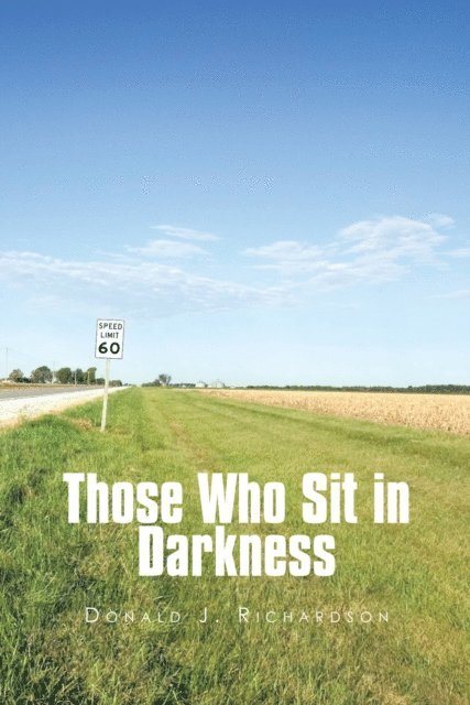 Donald J. Richardson - Those Who Sit in Darkness, E-bok