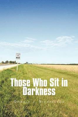 Donald J Richardson - Those Who Sit in Darkness, Häftad