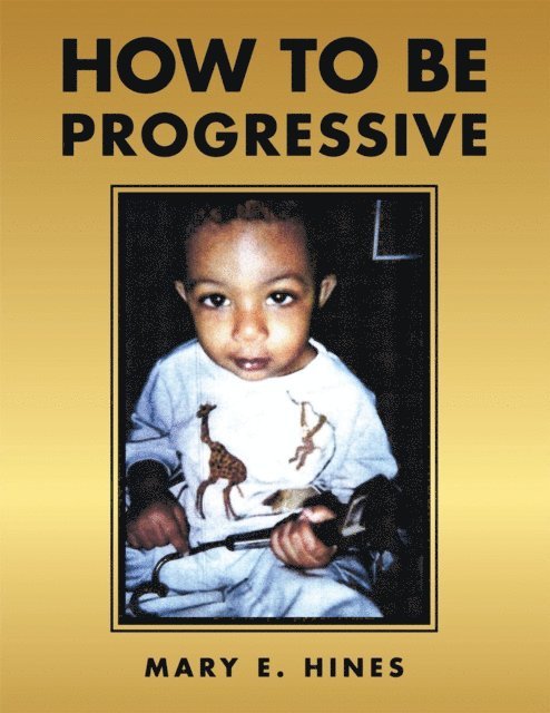 Mary E. Hines - How to Be Progressive, E-bok