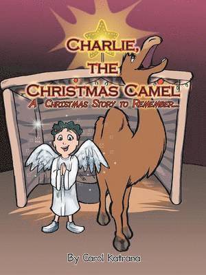 Carol Katrana - Charlie, the Christmas Camel, Häftad