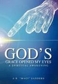 God's Grace Opened My Eyes A Spiritual Awakening