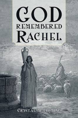 Crystal M Fleming - God Remembered Rachel, Häftad