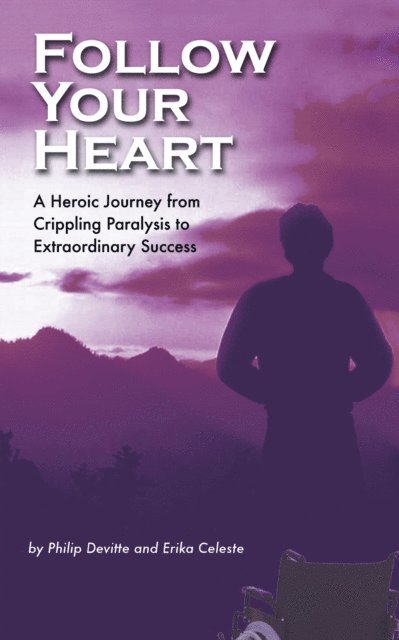 Erika Celeste, Philip Devitte - Follow Your Heart, E-bok