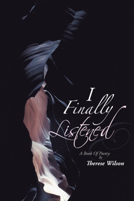 Therese Wilson - I Finally Listened, E-bok