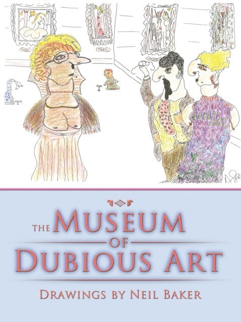 Neil Baker - Museum of Dubious Art, E-bok