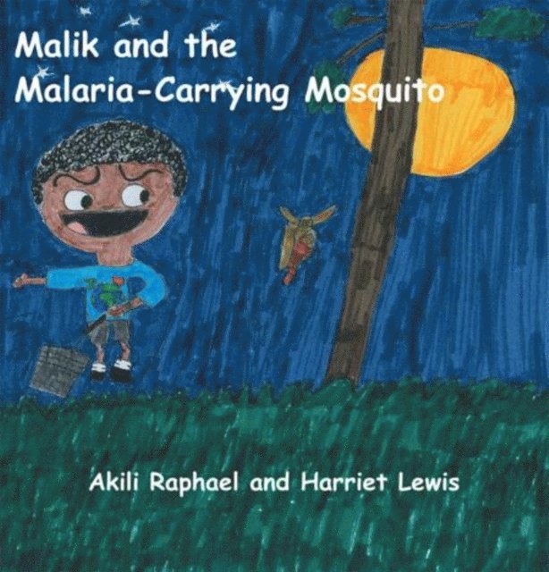 Akili Raphael - Malik and the Malaria-Carrying Mosquito, E-bok