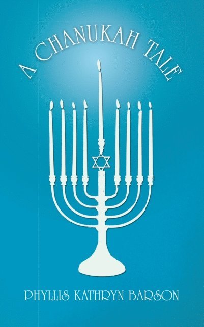 Phyllis Kathryn Barson - Chanukah Tale, E-bok