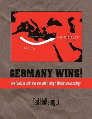 Tad Holtsinger - Germany Wins!, Häftad. Tillgänglighet: Lägg i varukorg