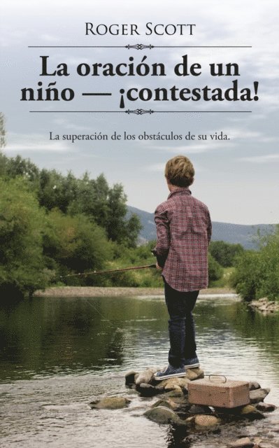 Roger Scott - La Oración De Un Niño — ¡Contestada!, E-bok