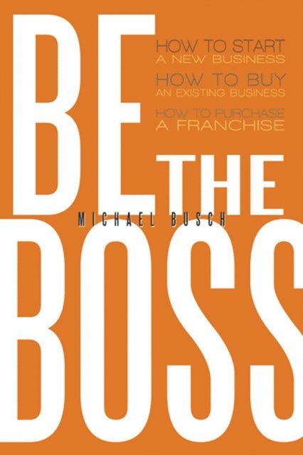 Michael Busch - Be the Boss, E-bok