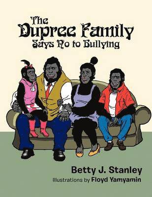 Betty J. Stanley - Dupree Family Says No to Bullying, Häftad. Tillgänglighet: Lägg i varukorg