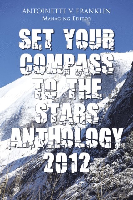 Antoinette V. Franklin - Set Your Compass to the Stars Anthology 2012, E-bok