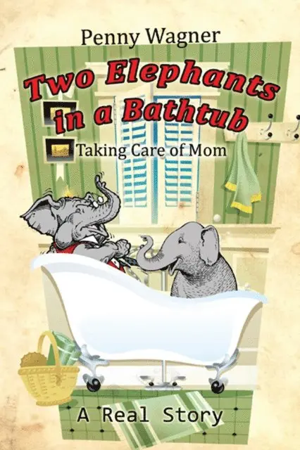 Penny Wagner - Two Elephants in a Bathtub, E-bok. Tillgänglighet: Lägg i varukorg