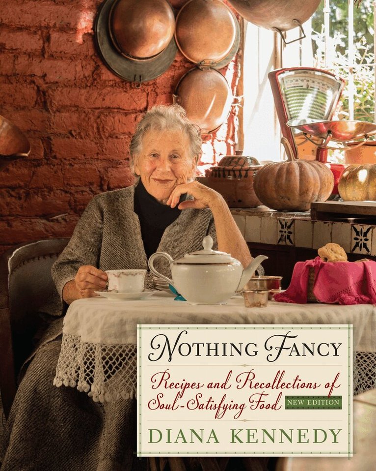 Diana Kennedy - Nothing Fancy, Inbunden