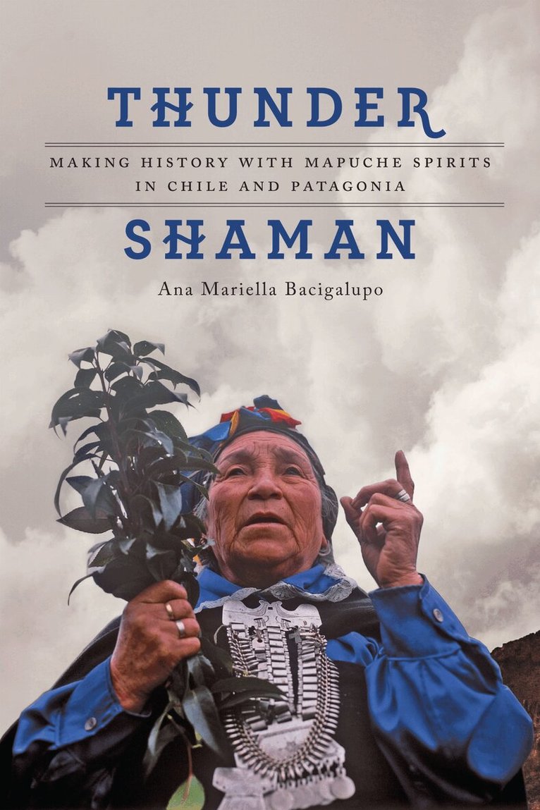 Ana Mariella Bacigalupo - Thunder Shaman, Häftad