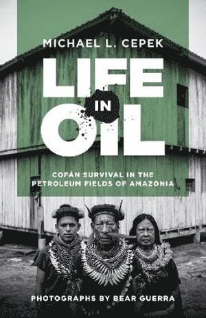 Life in Oil av Michael L Cepek