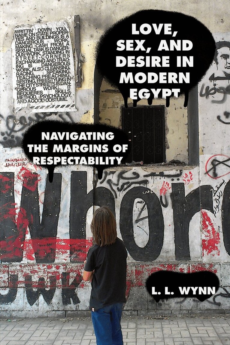 L. L. Wynn - Love, Sex, and Desire in Modern Egypt, Häftad