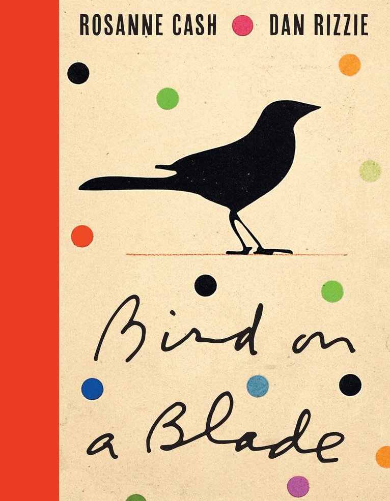 Rosanne Cash - Bird on a Blade, Inbunden