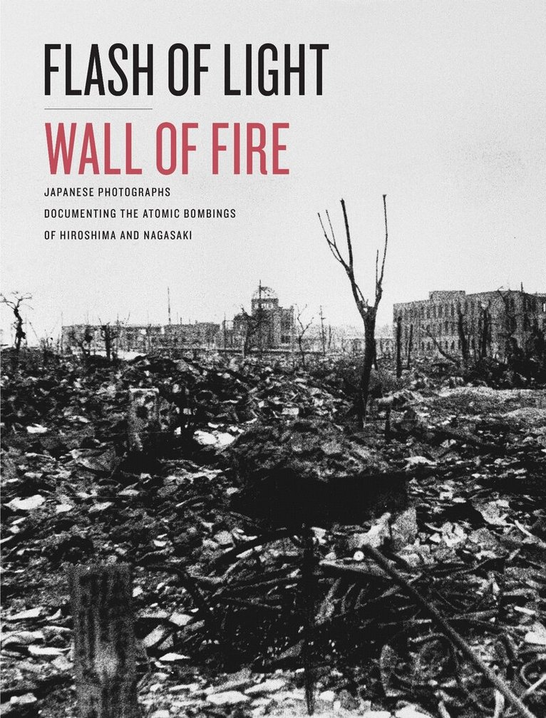 The Dolph Briscoe Center for American History - Flash of Light, Wall of Fire, Inbunden
