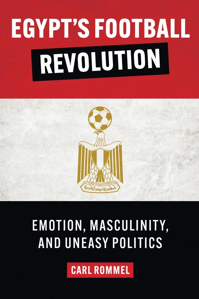 Carl Rommel - Egypt's Football Revolution, Inbunden. Tillgänglighet: Lägg i varukorg