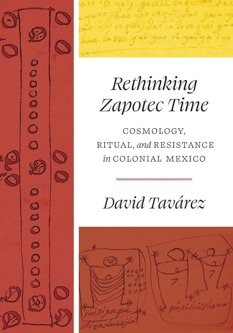 David Tavárez - Rethinking Zapotec Time, Inbunden