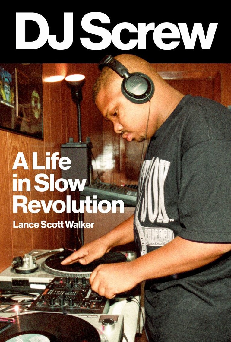 Lance Scott Walker - DJ Screw, Inbunden