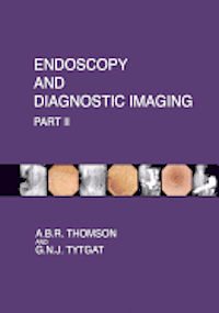 G. N. J. Tytgat, A. B. R. Thomson - Endoscopy and Diagnostic Imaging - Part II: Colon and Hepatobiliary, Häftad. Tillgänglighet: Lägg i varukorg
