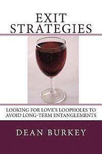 Exit Strategies: Looking for Love's Loopholes to Avoid Long-Term Entanglements