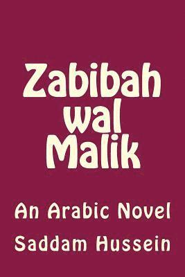 Saddam Hussein, Hasan Yahya - Zabibah Wal Malik: An Arabic Novel, Häftad