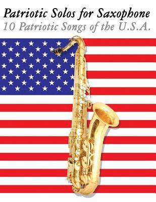 Uncle Sam - Patriotic Solos for Saxophone: 10 Patriotic Songs of the U.S.A. (for Alto, Baritone, Tenor & Soprano Saxophone), Häftad