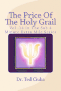The Price Of The Holy Grail: Vol 14 In The Sub 4 Minute Extra Mile Series