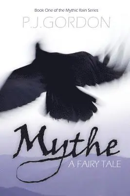 P. J. Gordon - Mythe: A Fairy Tale, Häftad. Tillgänglighet: Lägg i varukorg