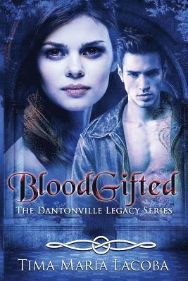 Tima Maria Lacoba, Dionne Lister - Bloodgifted: Book 1 of the Dantonville Legacy, Häftad. Tillgänglighet: Lägg i varukorg