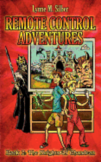 Lynne M. Silber - Remote Control Adventures: Book #2: The Knights of Chandron, Häftad. Tillgänglighet: Lägg i varukorg
