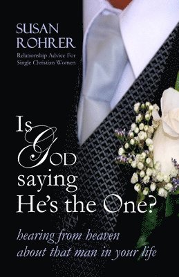 Susan Rohrer - Is God Saying He's The One?, Häftad