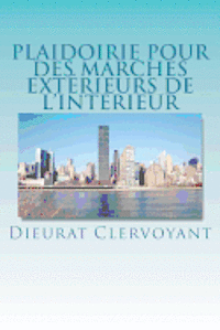 Dieurat Clervoyant - Plaidoirie pour des marchés extérieurs de l'intérieur, Häftad. Tillgänglighet: Lägg i varukorg