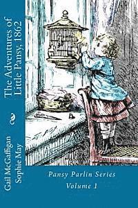 Sophie May, Gail McGaffigan - The Adventures of Little Pansy, 1862: Pansy Parlin Series...My Little Folks Books, Häftad. Tillgänglighet: Lägg i varukorg
