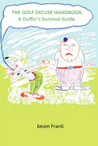 Jason Frank - The Golf Excuse Handbook: A Duffer's Survival Guide, Häftad