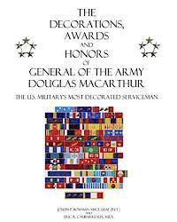 Eric R. Caubarreaux, Joseph P. Bowman - The Decorations, Awards and Honors of General of the Army Douglas MacArthur: The U.S. Military's Most Decorated Serviceman, Häftad. Tillgänglighet: Lägg i varukorg